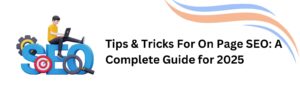 Tips & Tricks For On Page Seo 