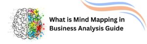 What is Mind Mapping in Business Analysis Guide