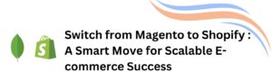 Switch from Magento to Shopify