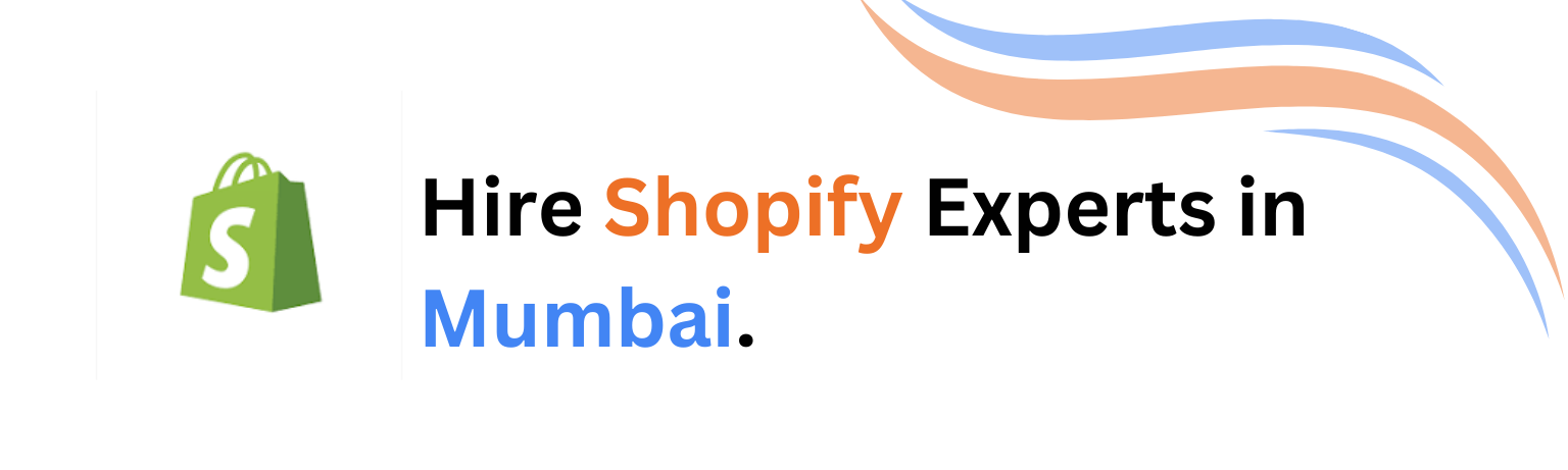 Hire Shopify Experts in Mumbai.