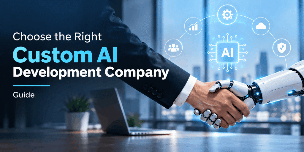 Choose the Right Custom AI Development Company