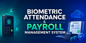 Biometric attendance & payroll management system