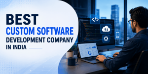 Best custom software development company in india